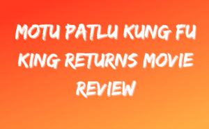 Motu Patlu Kung Fu Kings Returns Movie Review